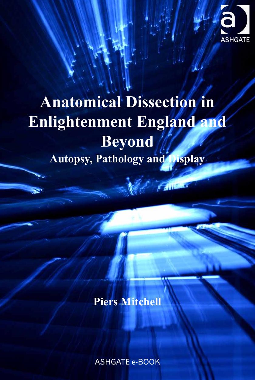 Anatomical Dissection in Enlightenment England and Beyond by Piers Mitchell (ed.)