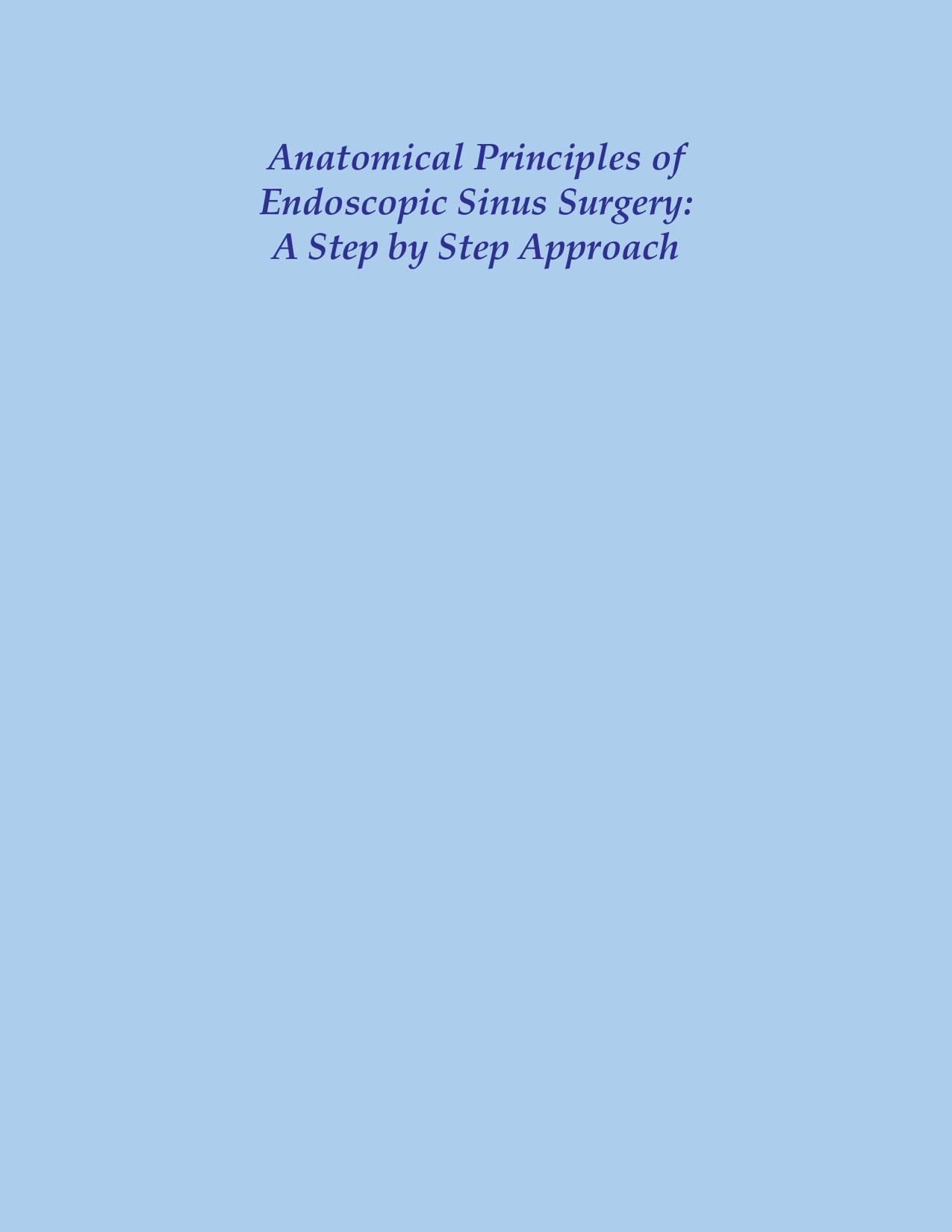 Anatomical Principles of Endoscopic Sinus Surgery by Unknow