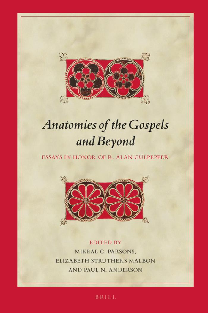 Anatomies of the Gospels and Beyond: Essays in Honor of R. Alan Culpepper by unknow