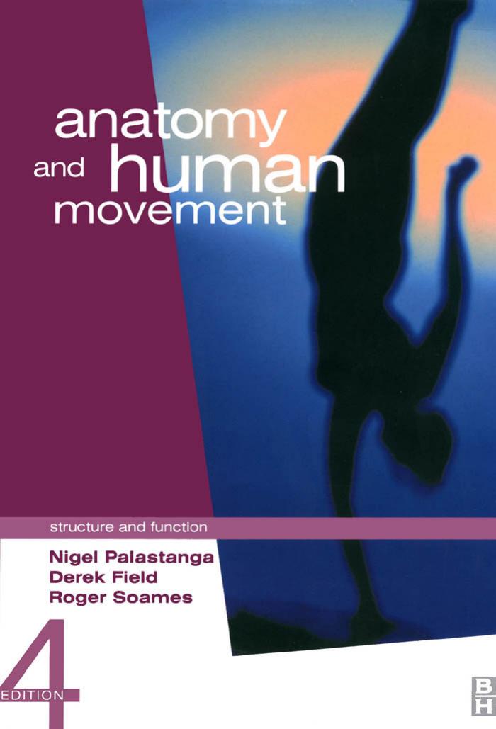 Anatomy & Human Movement: Structure & Function, 4th edition by Nigel Palastanga Derek Field Roger Soames