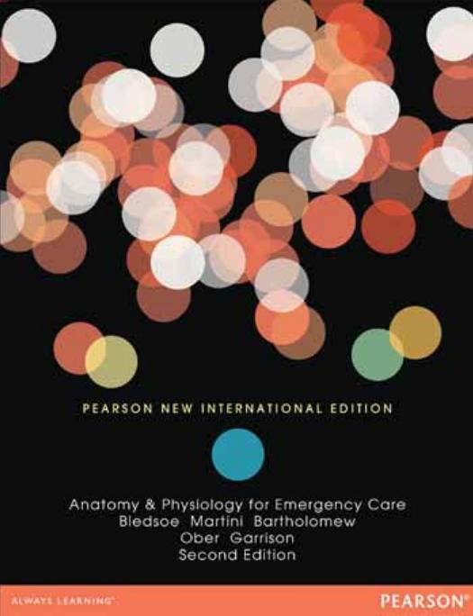 Anatomy & Physiology for Emergency Care: Pearson New International Edition by Bryan Bledsoe