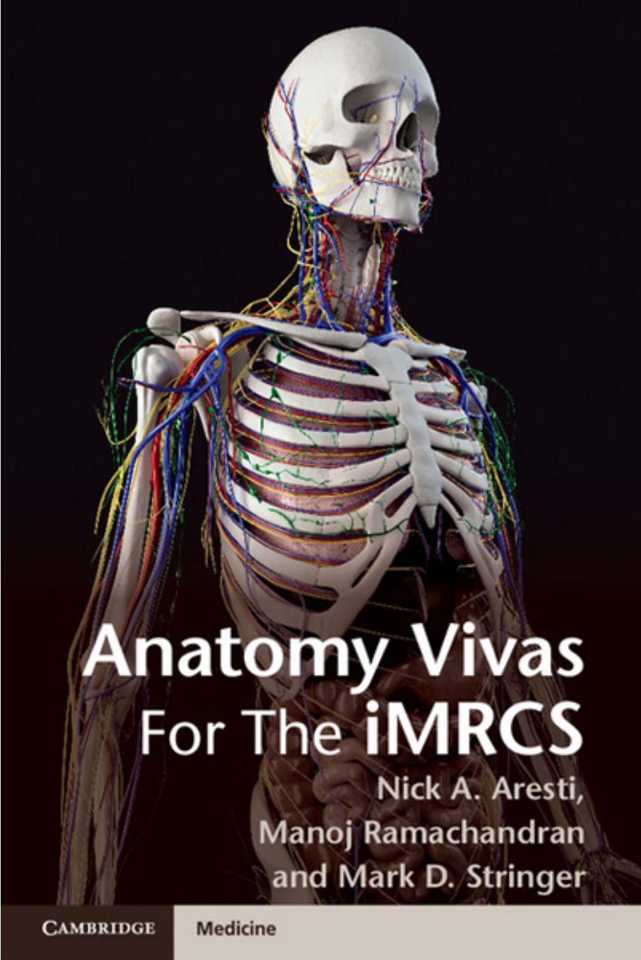 Anatomy Vivas for the Intercollegiate iMRCS by Nick Aresti Manoj Ramachandran Mark Stringer