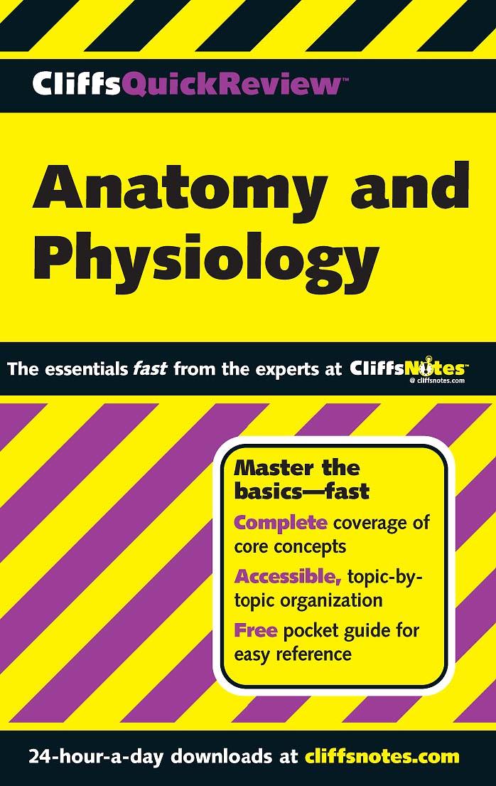 Anatomy and Physiology (Cliffs Quick Review) by Phillip E. Pack Ph.D