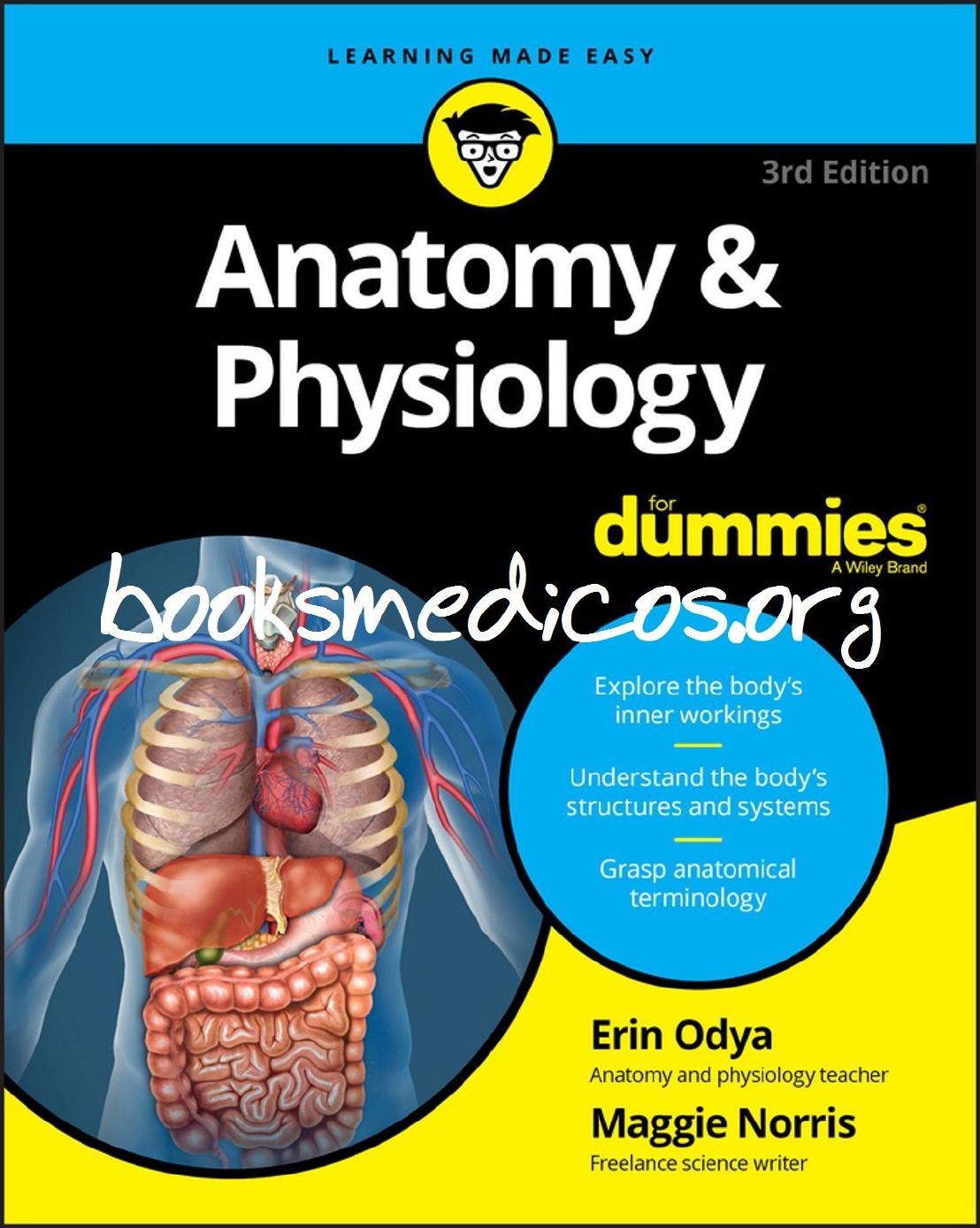 Anatomy and Physiology for Dummies by Erin Odya Maggie A. Norris