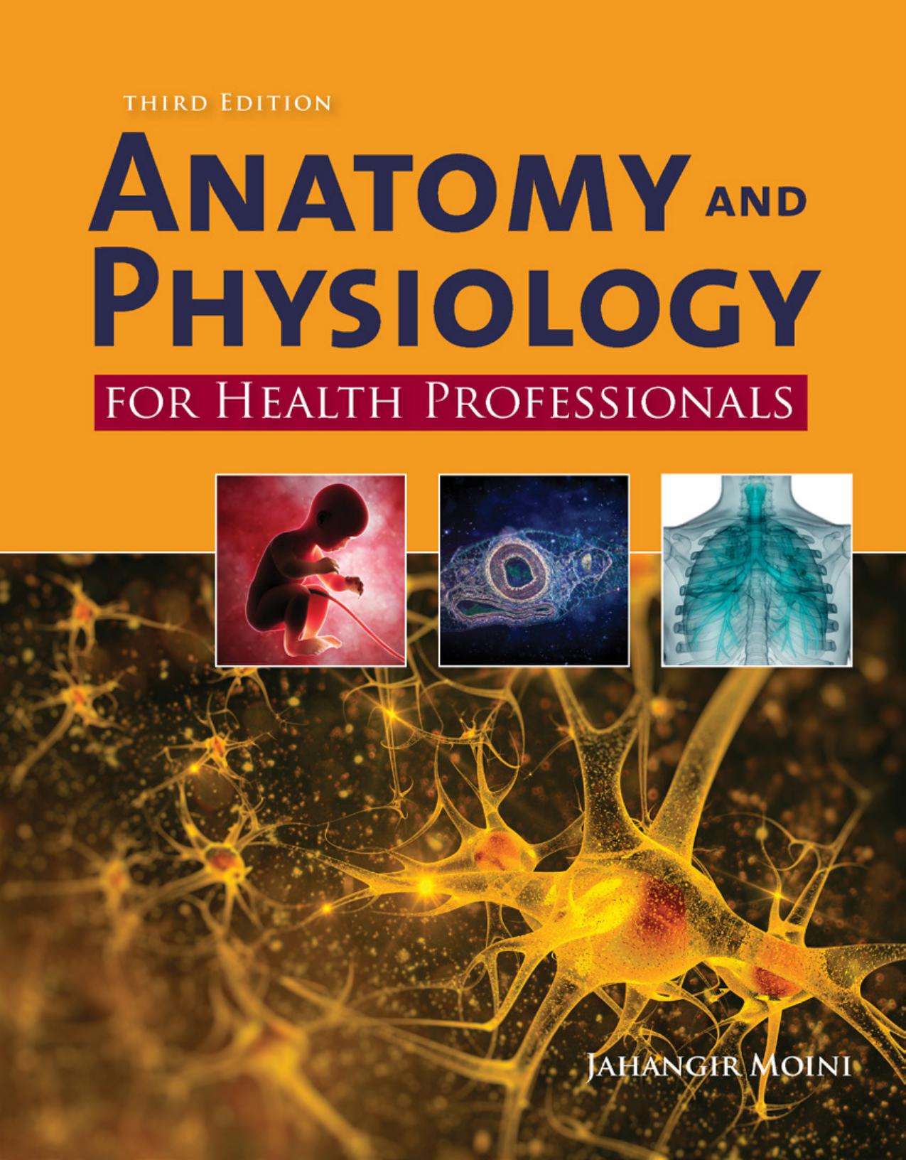 Anatomy and Physiology for Health Professionals by Moini Jahangir;
