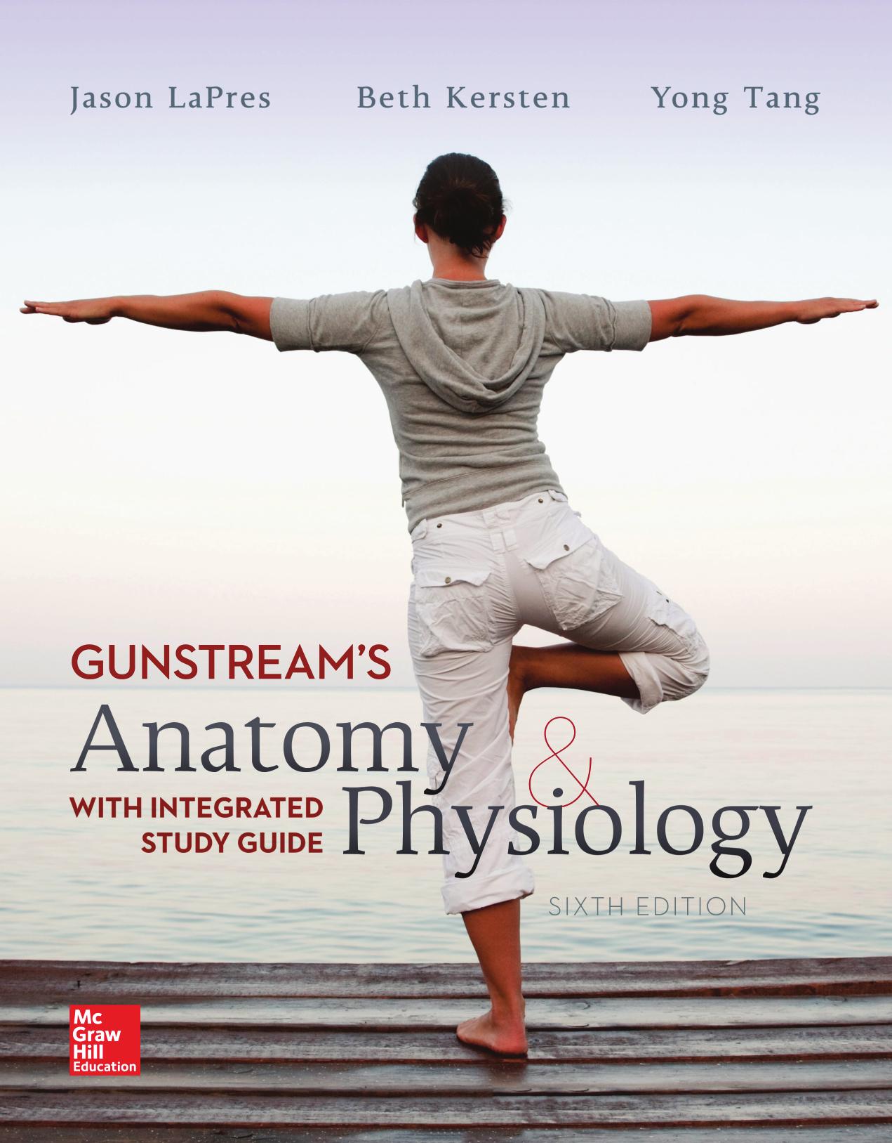 Anatomy and Physiology with Integrated Study Guide (6th edition) (Repost) by Stanley E. Gunstream