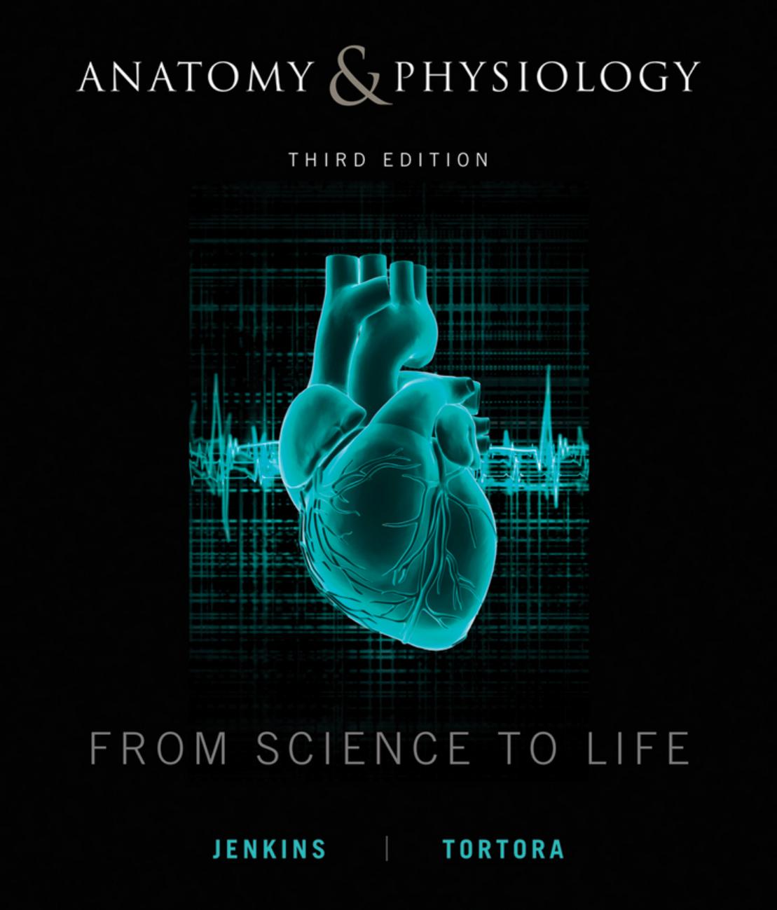 Anatomy and Physiology: From Science to Life Ed 3 by Unknow