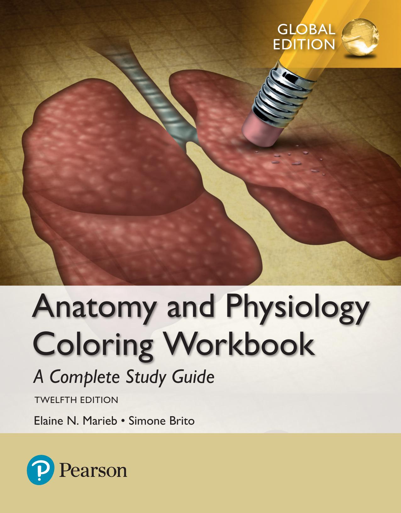 Anatomy and physiology coloring workbook : a complete study guide by Brito Simone; Marieb Elaine Nicpon
