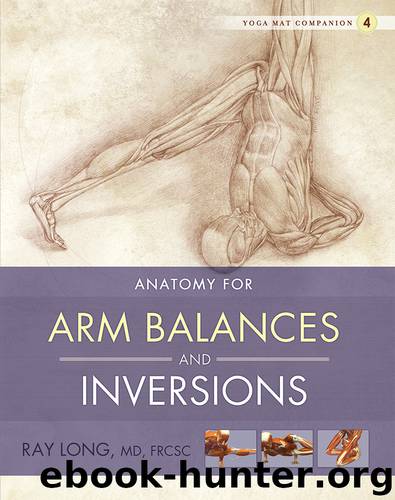Anatomy for Arm Balances and Inversions by Ray Long