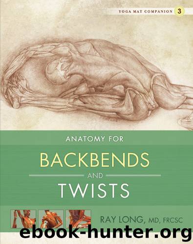 Anatomy for Backbends and Twists by Ray Long