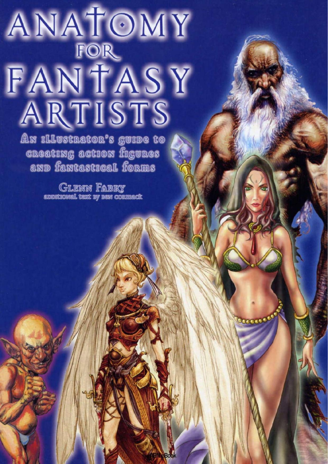 Anatomy for Fantasy Artists: An Illustrator's Guide to Creating Action Figures and Fantastical Forms by Glenn Fabry