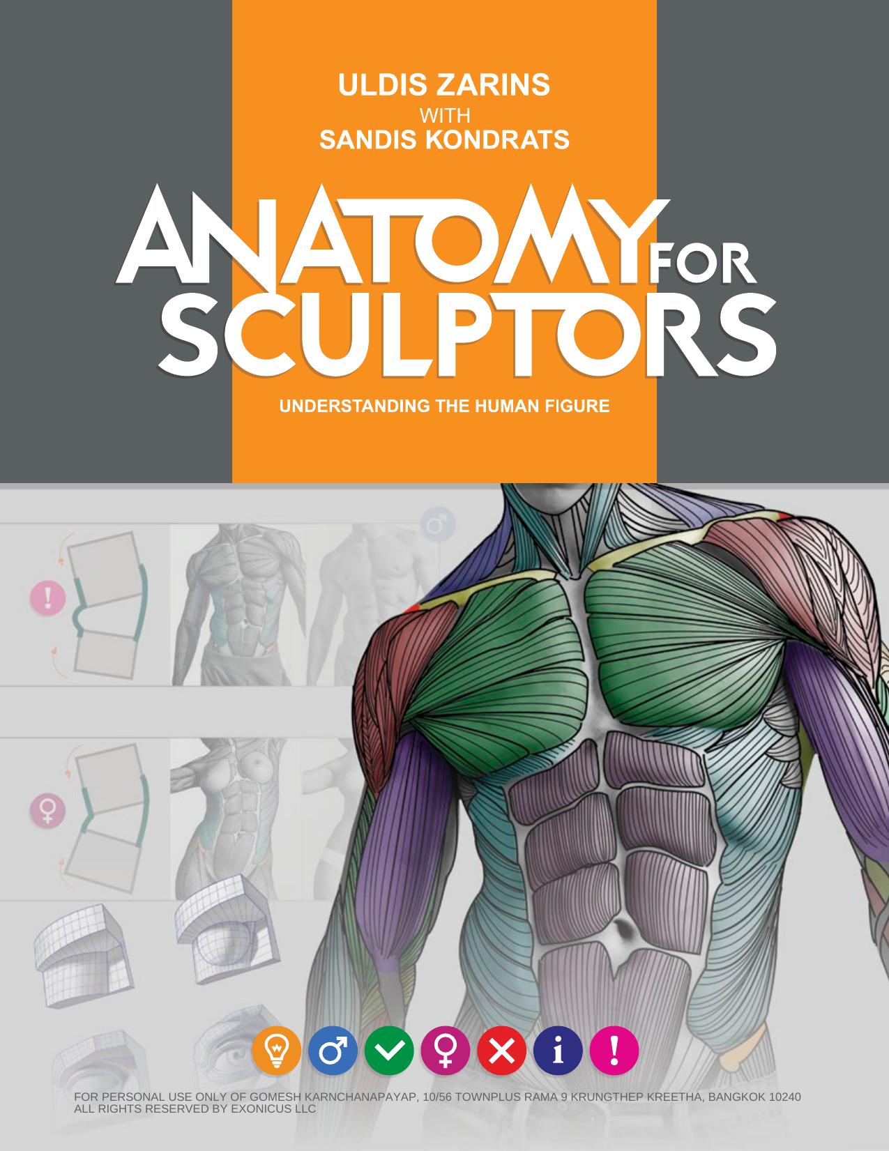 Anatomy for Sculptors, Understanding the Human Figure by Uldis Zarins with Sandis Kondrats by Uldis Zarins with Sandis Kondrats"