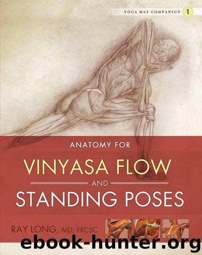 Anatomy for Vinyasa Flow and Standing Poses by Ray Long