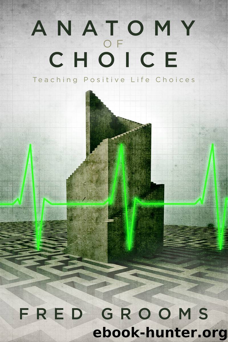 Anatomy of Choice by Fred Grooms