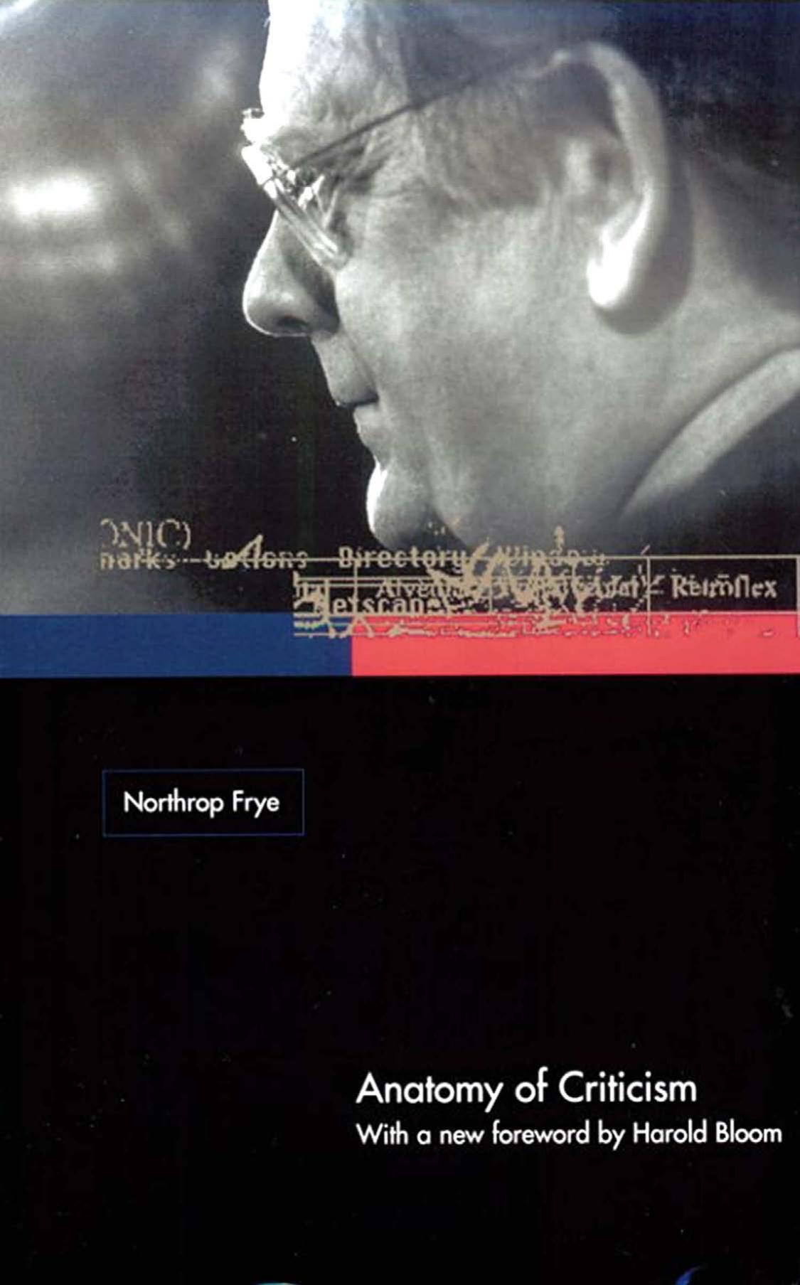 Anatomy of Criticism: Four Essays (1957, 2000; Princeton University Press) by Northrop Frye