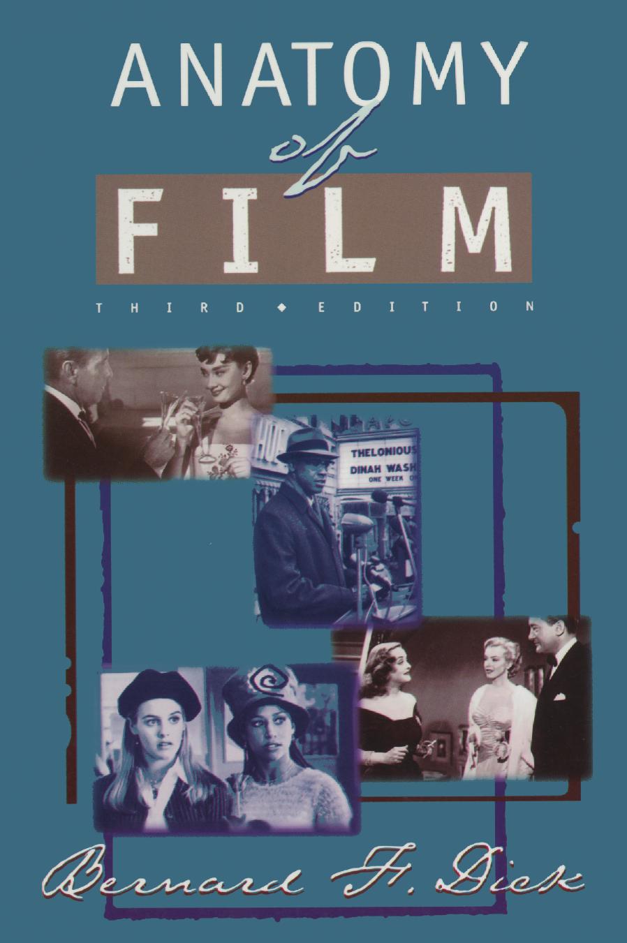 Anatomy of Film by Bernard F. Dick (auth.) Patricia Mansfield Phelan (eds.)