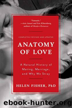 Anatomy of Love (Completely Revised and Updated) by Helen Fisher