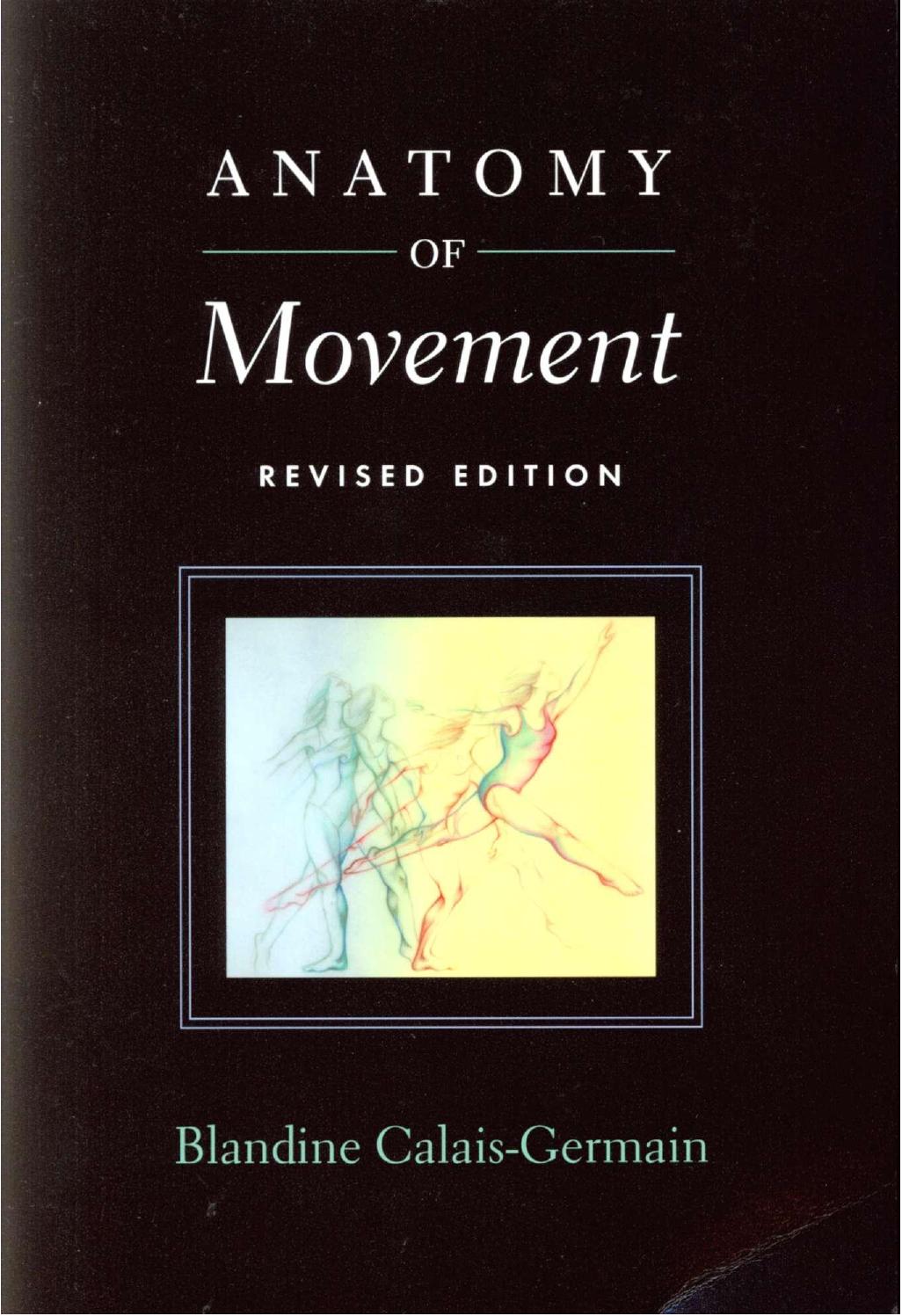 Anatomy of Movement by Blandine Calais-Germain
