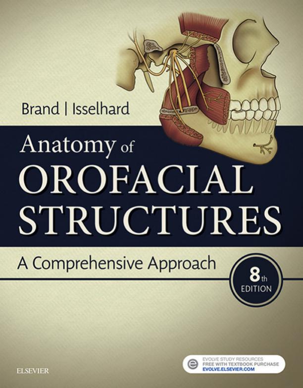 Anatomy of Orofacial Structures: A Comprehensive Approach, 8e by Richard W Brand BS DDS Donald E Isselhard BS DDS FAGD MAGD