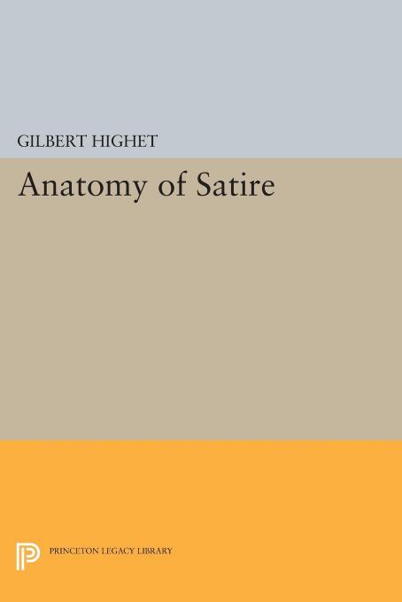 Anatomy of Satire by Gilbert Highet