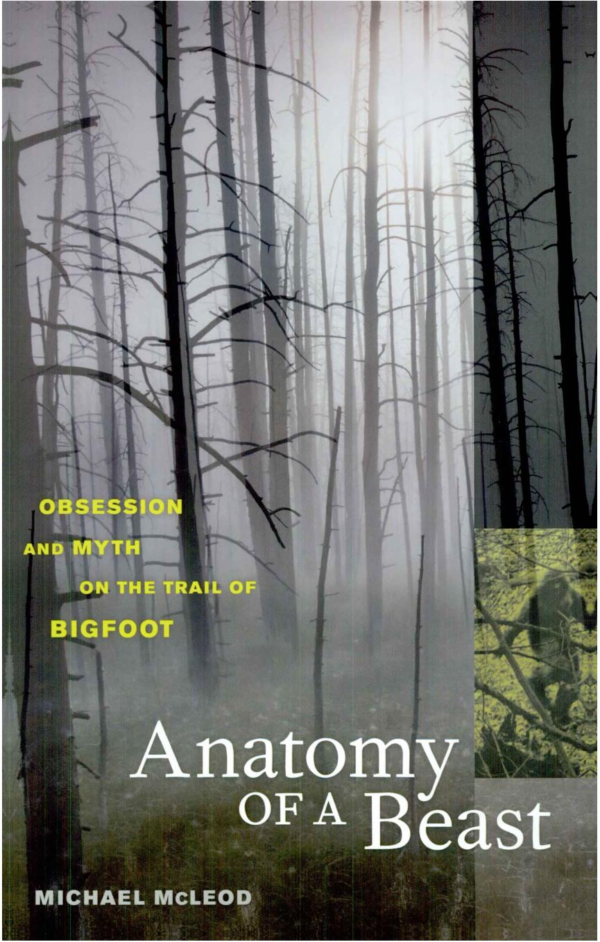 Anatomy of a Beast: Obsession and Myth on the Trail of Bigfoot by Michael McLeod