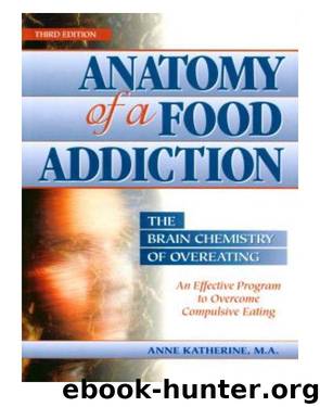 Anatomy of a Food Addiction by Anne Katherine M.A