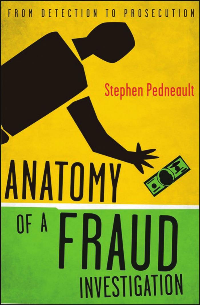 Anatomy of a Fraud Investigation by Stephen Pedneault