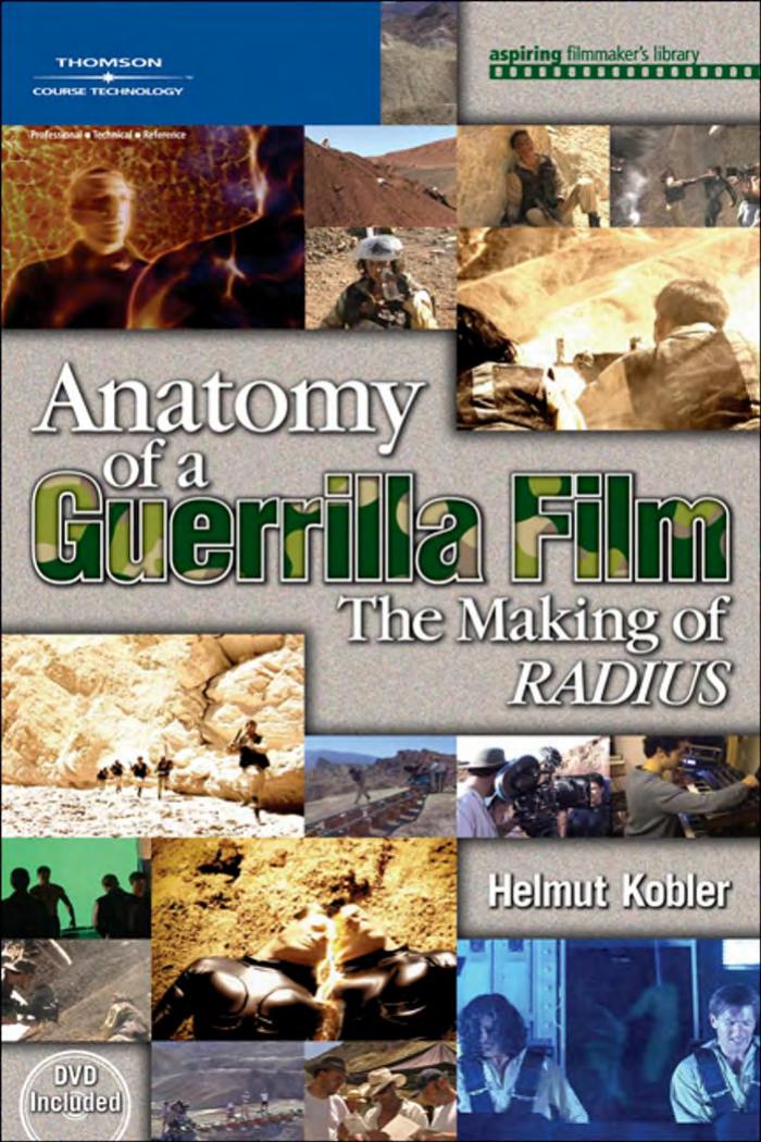 Anatomy of a Guerrilla Film : The Making of Radius by Kobler Helmut