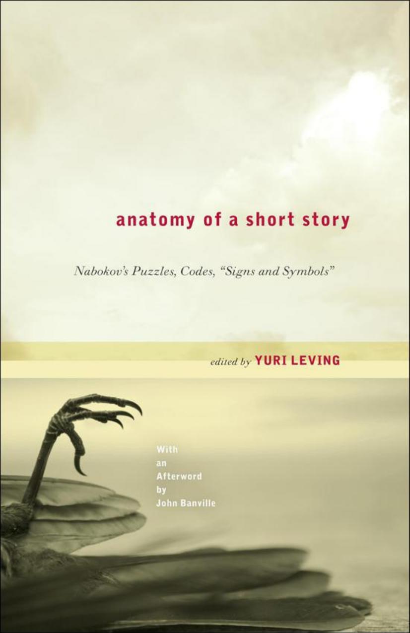 Anatomy of a Short Story: Nabokov's Puzzles, Codes, Signs and Symbols by Unknow