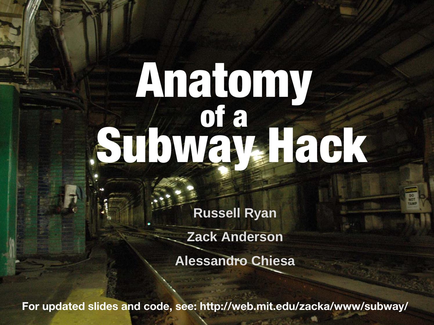 Anatomy of a Subway Hack by Russell Ryan; Zack Anderson; Alessandro Chiesa