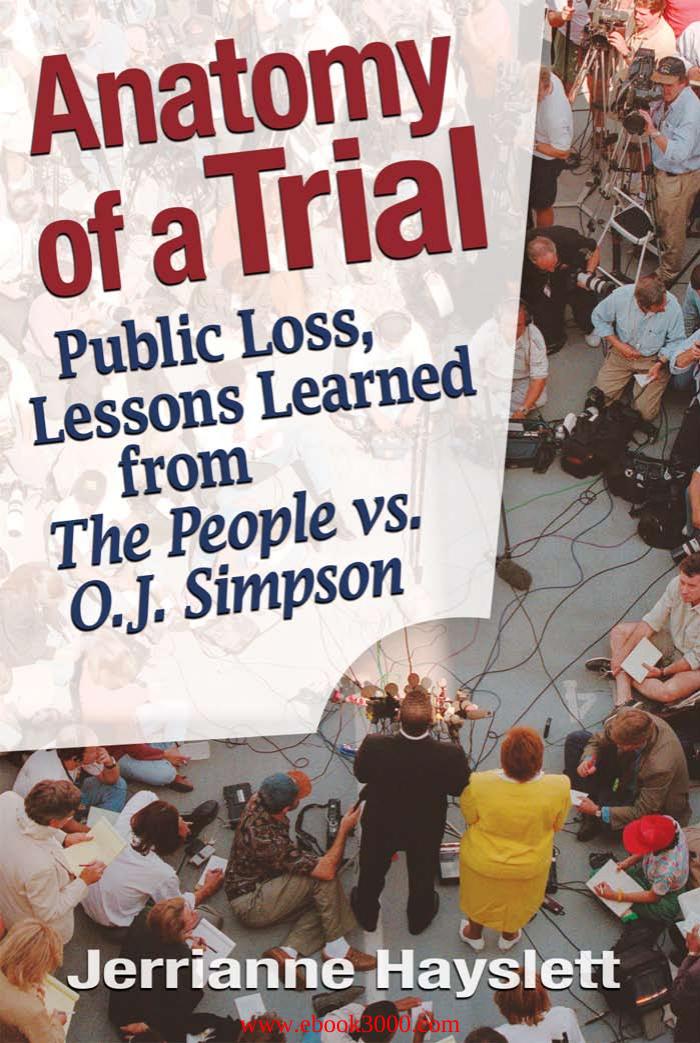 Anatomy of a Trial: Public Loss, Lessons Learned from The People vs. O.J. Simpson by Unknow