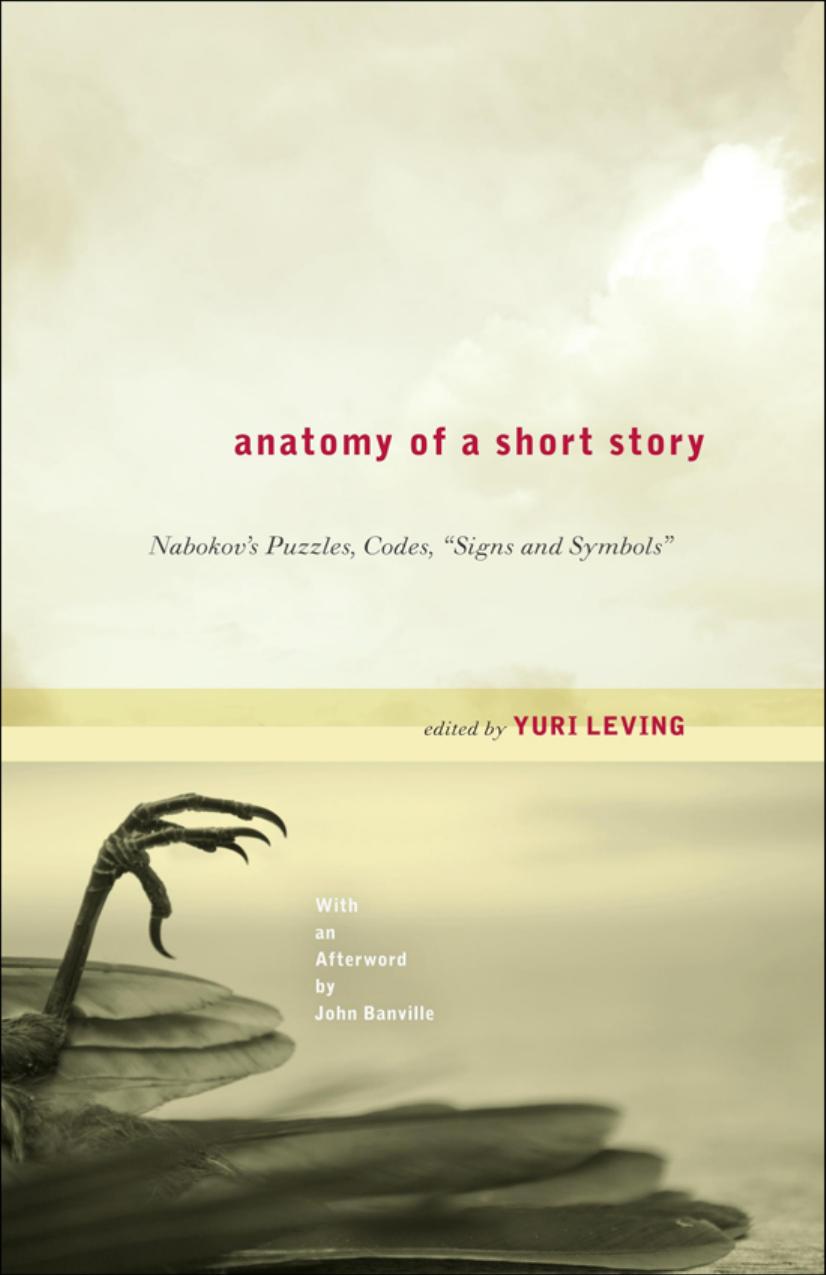 Anatomy of a short story: Nabokov's puzzles, codes, ''Signs and symbols'' by Leving Jurij;Nabokov Vladimir Vladimirovich
