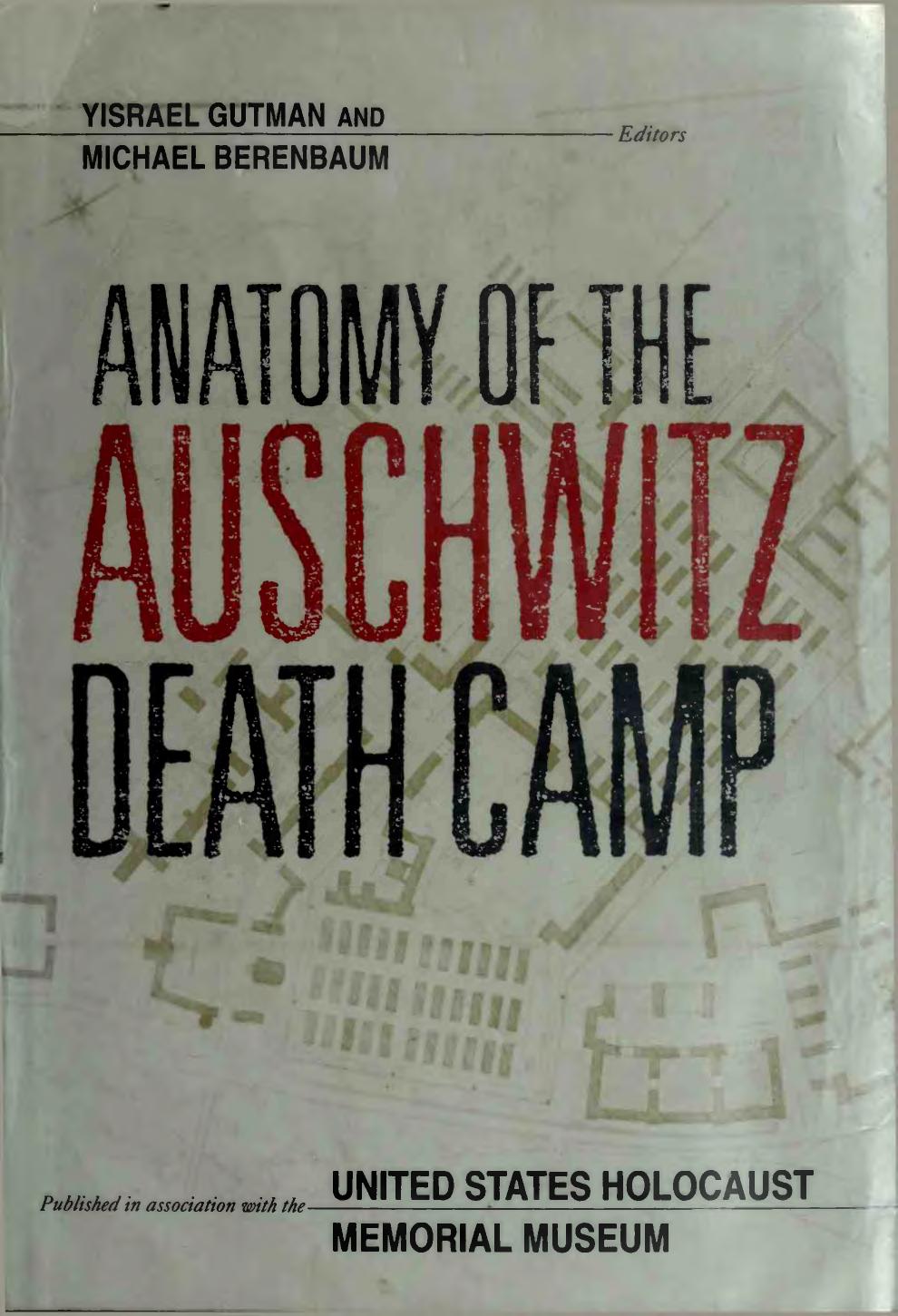 Anatomy of the Auschwitz Death Camp by Israel Gutman; Michael Berenbaum