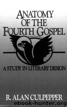 Anatomy of the Fourth Gospel by R. Alan Culpepper