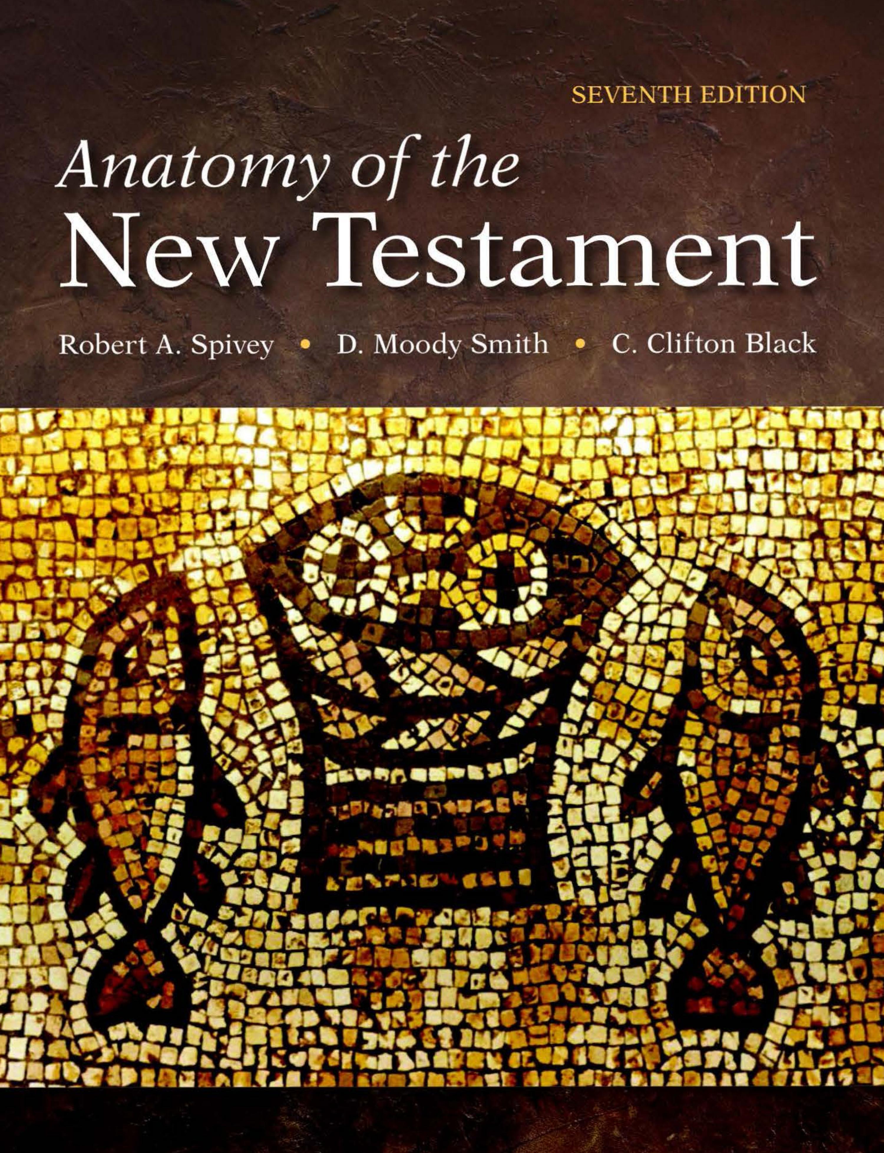 Anatomy of the New Testament by Robert A. Spivey D. Moody Smith C. Clifton Black