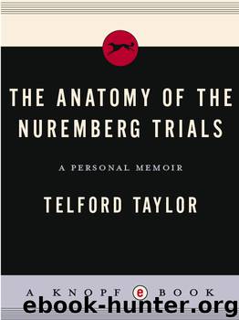 Anatomy of the Nuremberg Trials : A Personal Memoir (9780307819819) by Taylor Telford