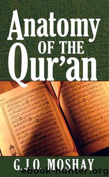 Anatomy of the Quran by G J O Moshay
