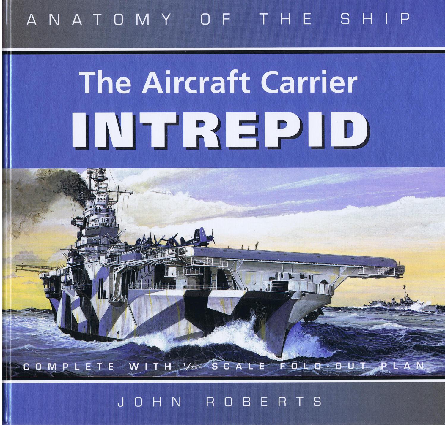 Anatomy of the Ship - The Aircraft Carrier Intrepid by John Arthur Roberts