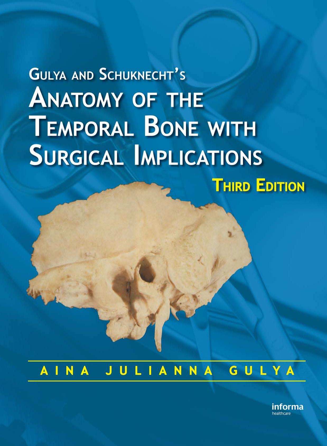Anatomy of the Temporal Bone with Surgical Implications, Third Edition by Aina Julianna Gulya