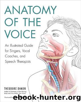 Anatomy of the Voice by Theodore Dimon Jr