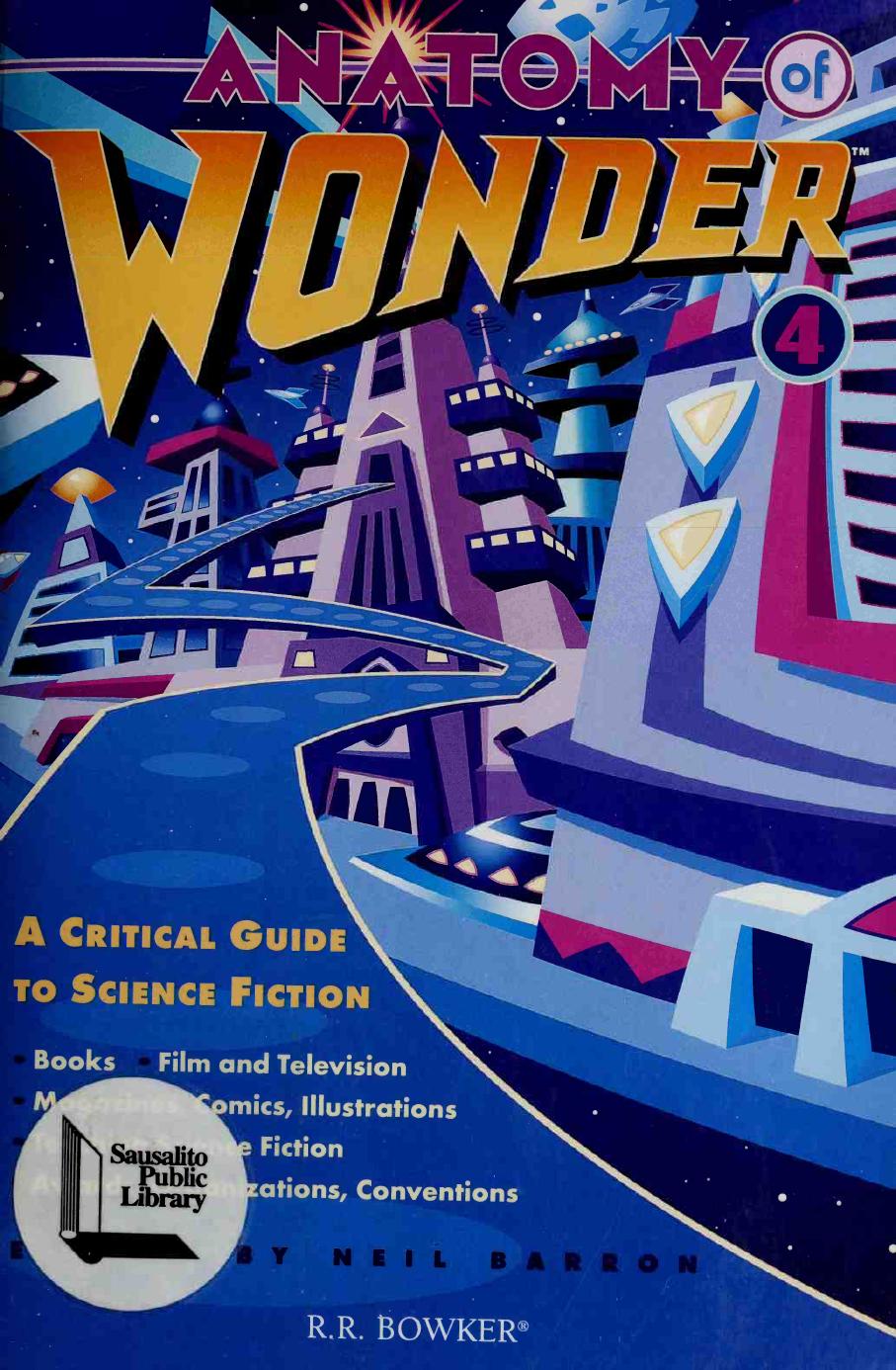Anatomy of wonder 4 : a critical guide to science fiction by Barron Neil 1934-