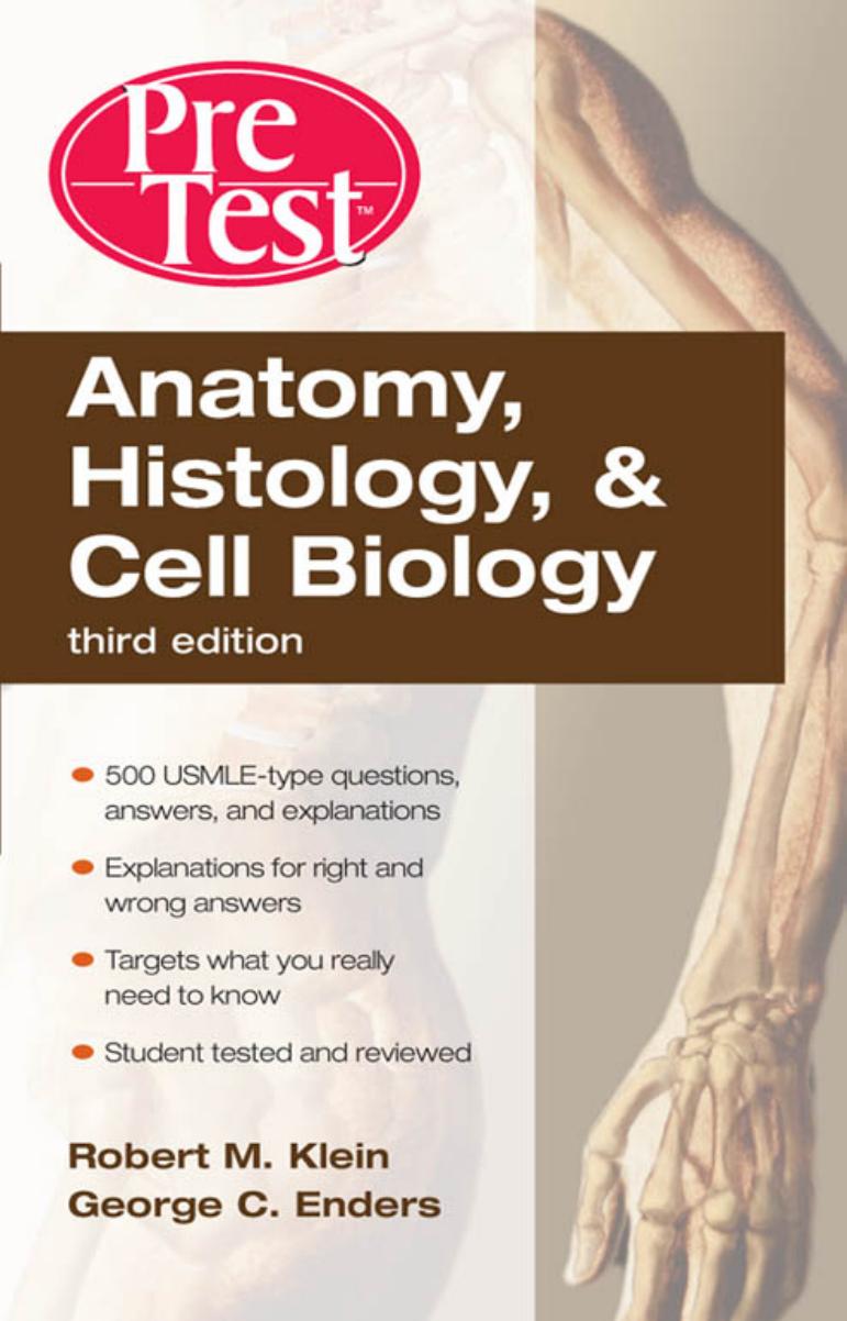 Anatomy, Histology, and Cell Biology PreTest Self-Assessment and Review, Third Edition (PreTest Basic Science) by Robert Klein George Enders