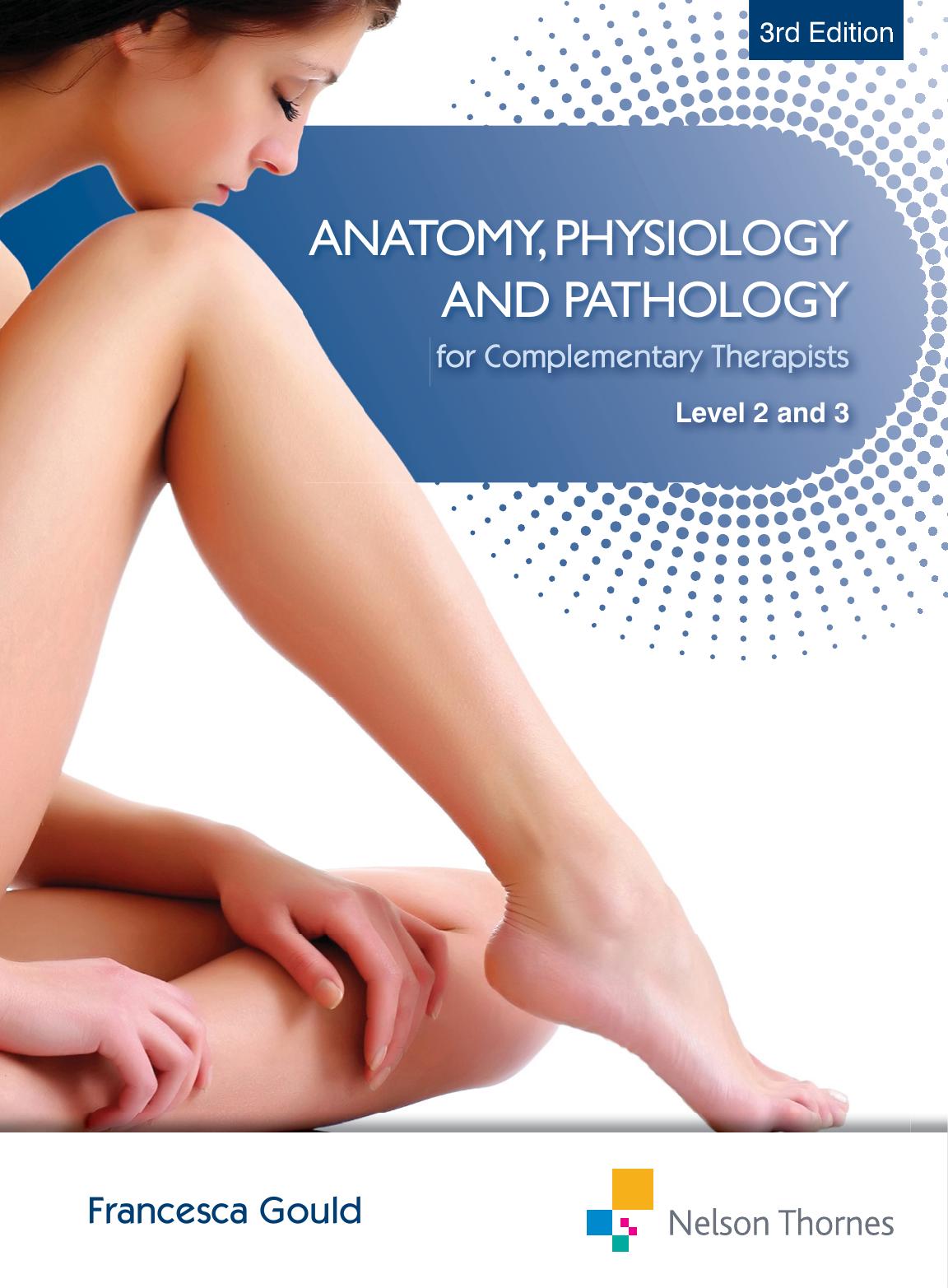 Anatomy, Physiology, & Pathology Complementary Therapists Level 2/3 by Unknow