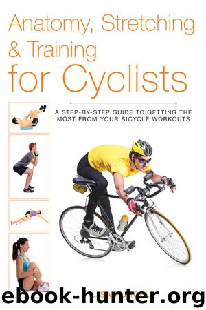 Anatomy, Stretching & Training for Cyclists by Lisa Purcell