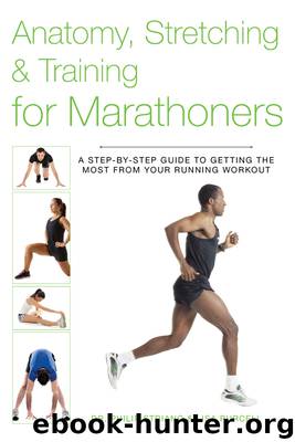 Anatomy, Stretching & Training for Marathoners by Philip Striano
