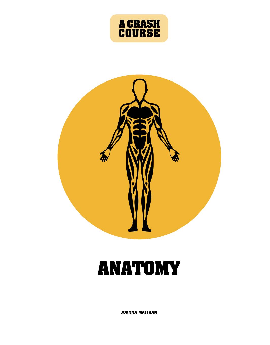 Anatomy: A Crash Course: Become An Instant Expert by Unknow