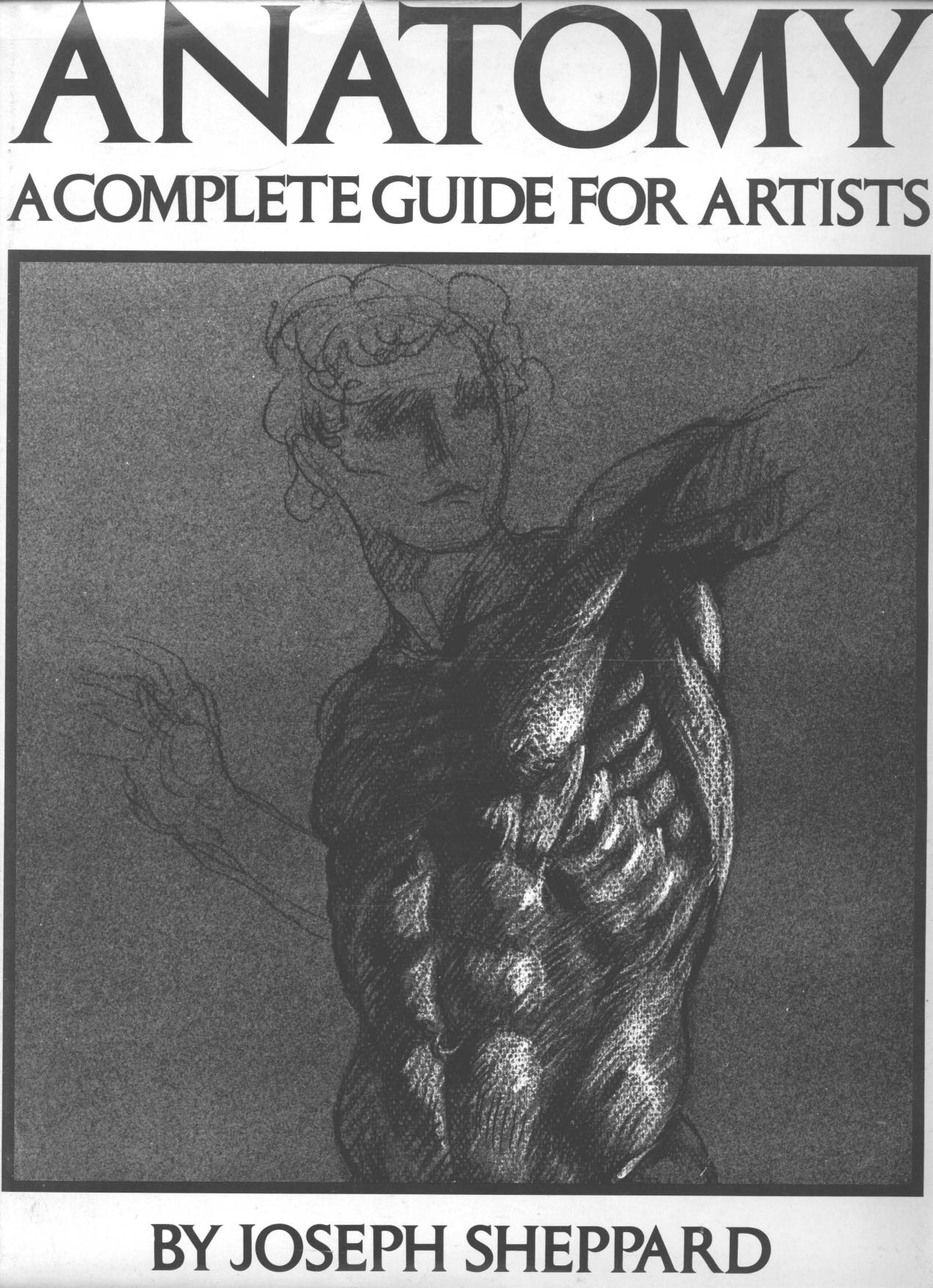 Anatomy-A Complete Guide for Artists by Joseph Sheppard