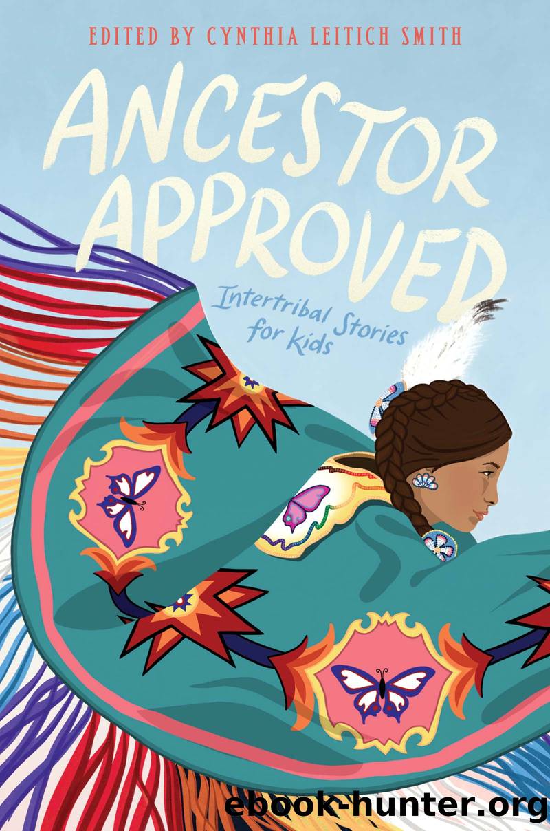 Ancestor Approved: Intertribal Stories for Kids by Cynthia Leitich Smith