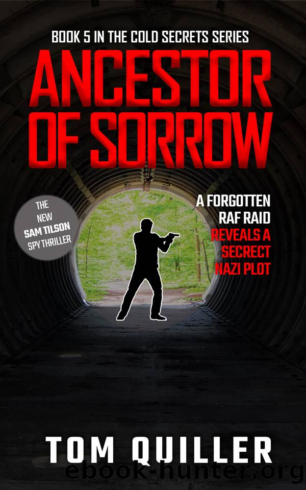 Ancestor of Sorrow: A British Spy Thriller (The Sam Tilson "Cold Secrets" Series Book 5) by TOM QUILLER
