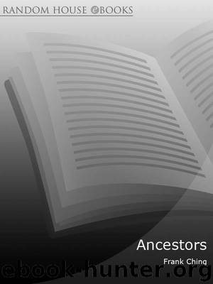 Ancestors: The story of China told through the lives of an extraordinary family by Ching Frank